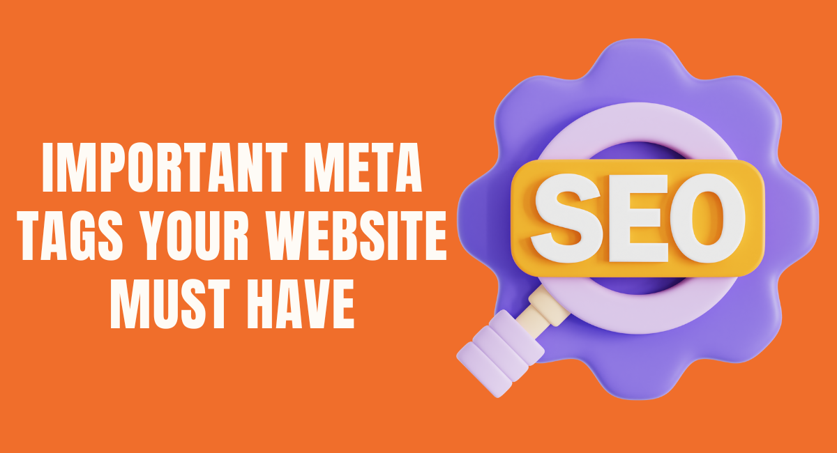 Important Meta Tags Your Website Must Have